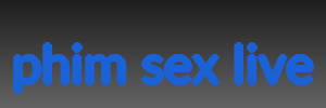 phim sex live